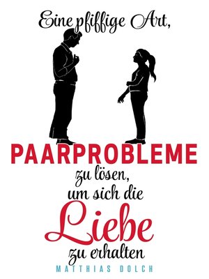 cover image of Eine pfiffige Art, Paarprobleme zu lösen, um sich die Liebe zu erhalten